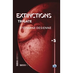 Extinctions S01-EP5 - Trigate